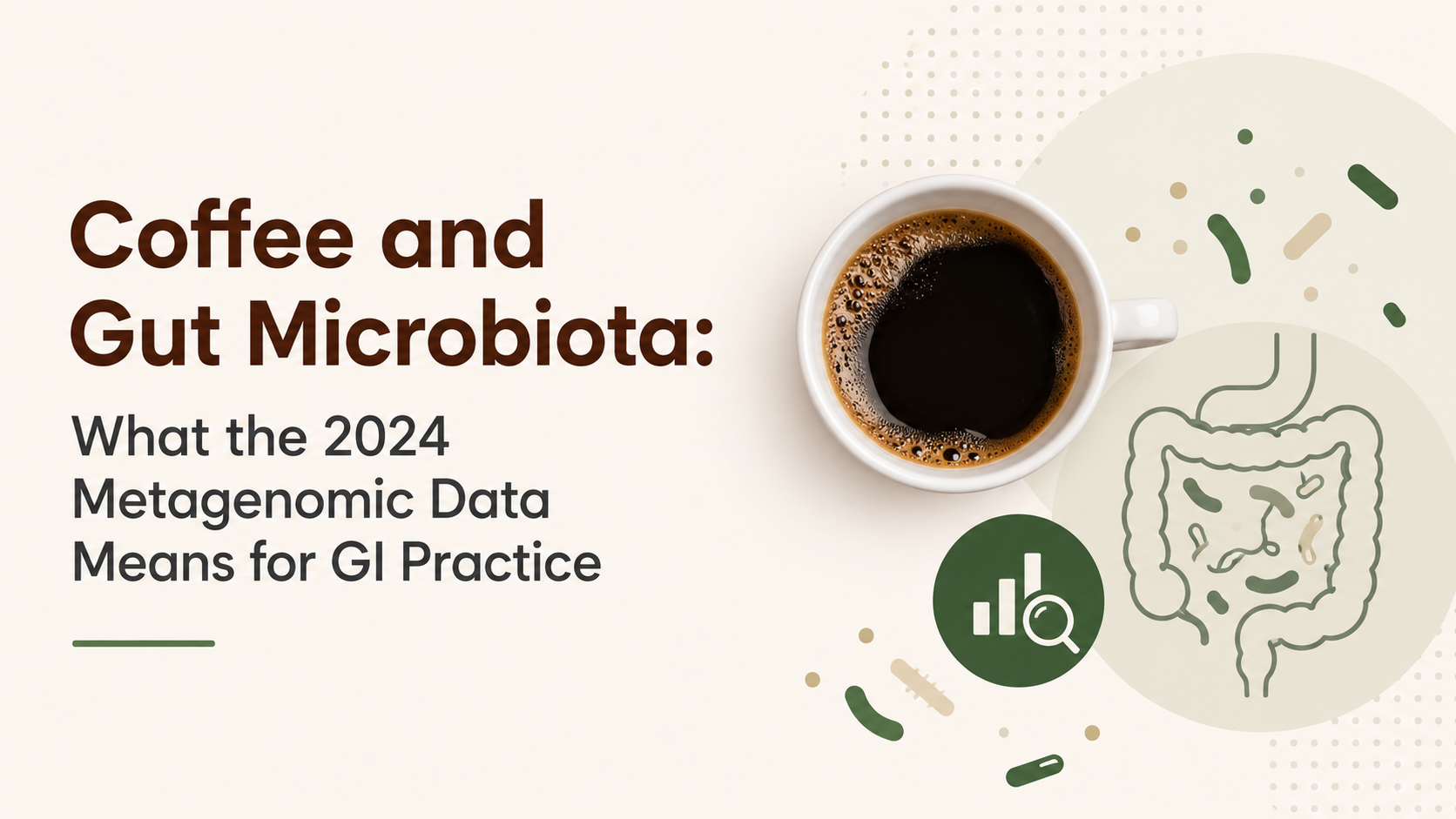Coffee and Gut Microbiota: What the 2024 Metagenomic Data Means for GI Practice