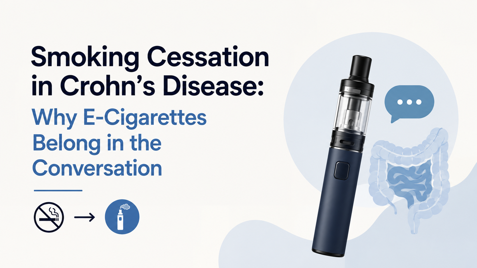 Smoking Cessation in Crohn's Disease: Why E-Cigarettes Belong in the Conversation